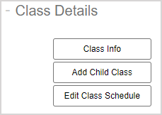 Class Info, Add Child Class and Edit Class Schedule buttons on the left of the Class Details pane.